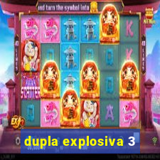 dupla explosiva 3